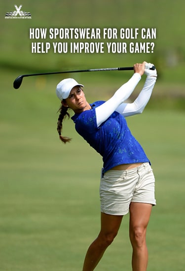 How Sportswear For Golf Can Help You Improve Your Game?
