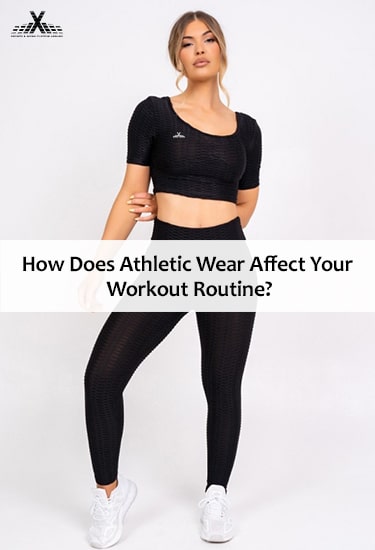 How Does Athletic Wear Affect Your Workout Routine?