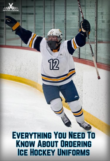 Everything You Need To Know About Ordering Ice Hockey Uniforms