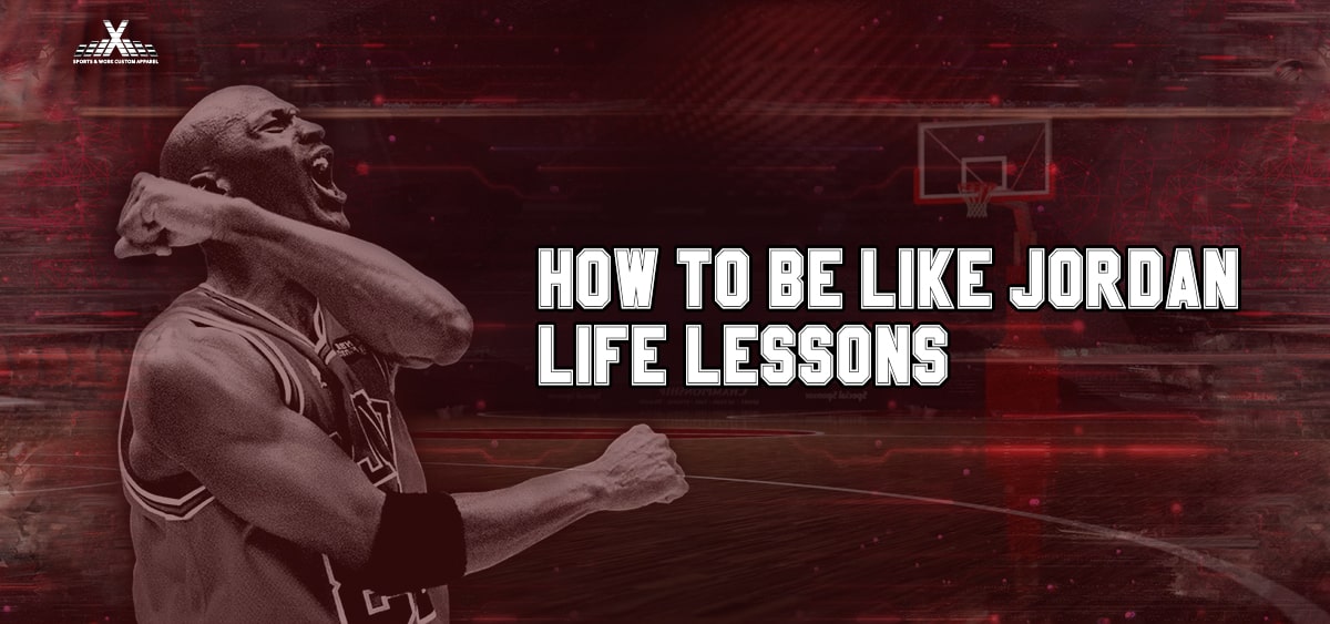 How to be Like Jordan - Life Lessons