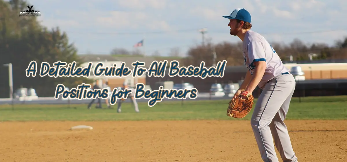 A Detailed Guide To All Baseball Positions For Beginners