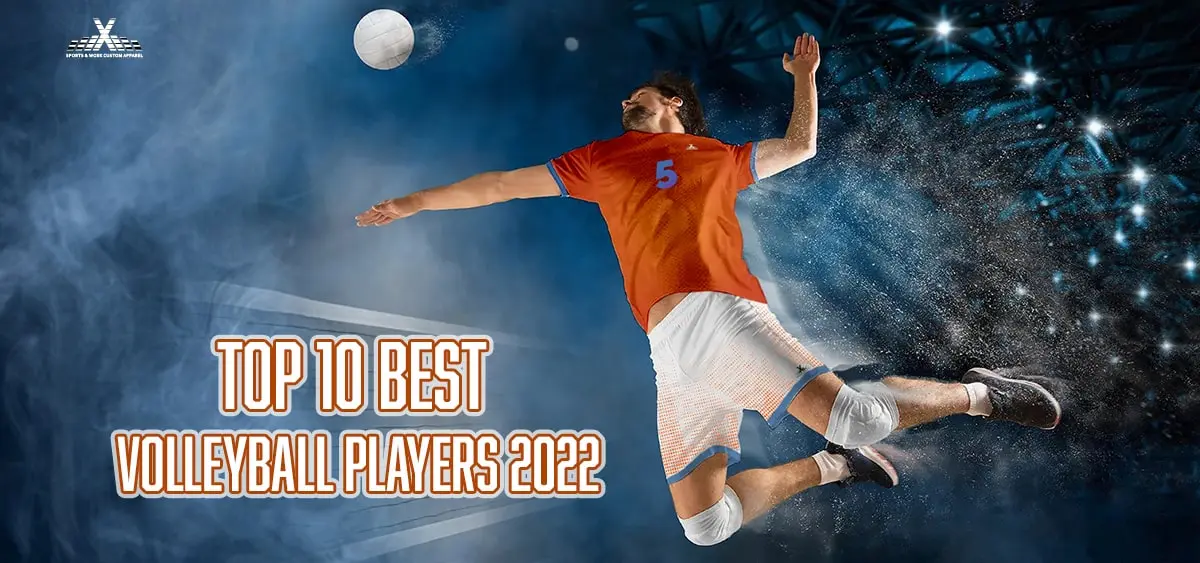 Top 10 Best Volleyball Players 2022