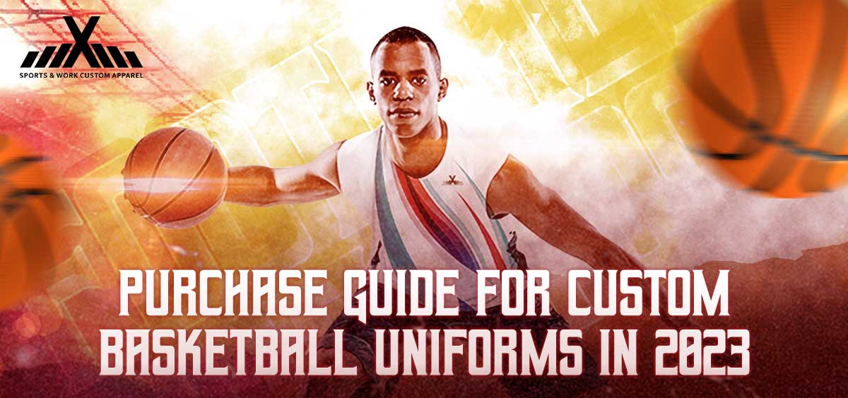 Purchase Guide For Custom Basketball Uniform In 2023