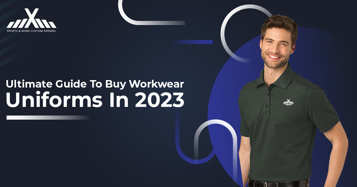 Ultimate Guide to Buying Workwear Uniforms Tips and Tricks 2023
