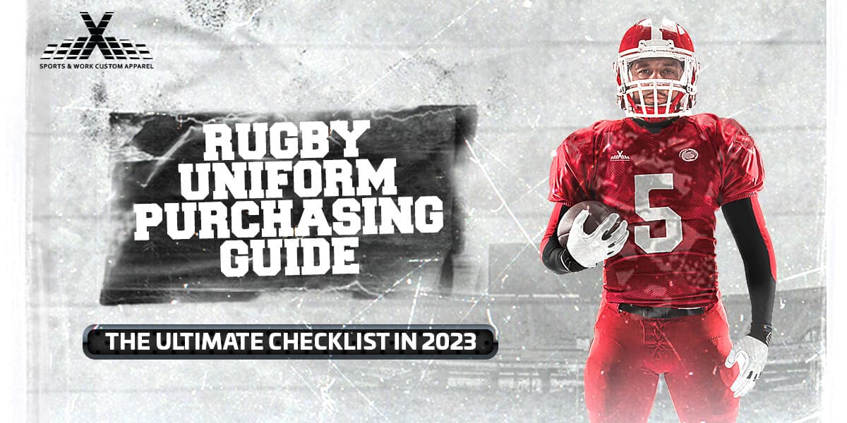 Rugby Uniform Purchasing Guide: The Ultimate Checklist In 2023